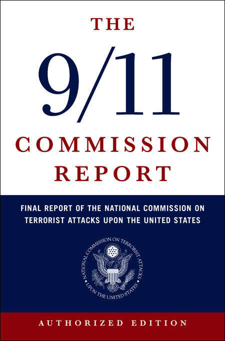 Book cover of The 9/11 Commission Report: Final Report of the National Commission on Terrorist Attacks Upon the United States (Authorized Edition)