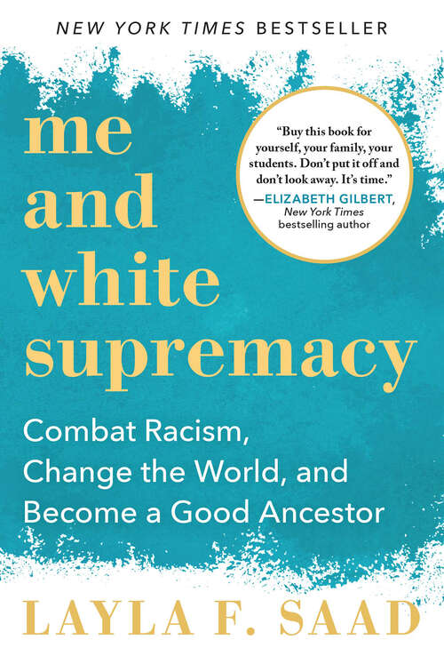 Book cover of Me and White Supremacy: Combat Racism, Change the World, and Become a Good Ancestor