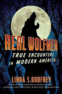 Book cover of Real Wolfmen: True Encounters in Modern America