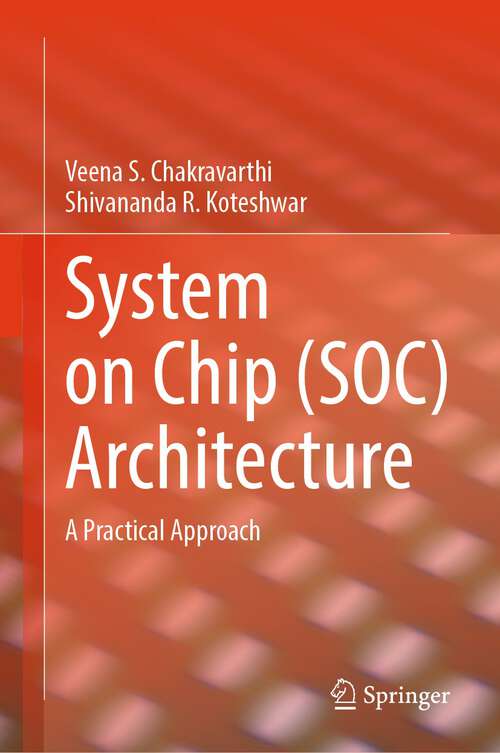 Book cover of System on Chip (SOC) Architecture: A Practical Approach (1st ed. 2023)