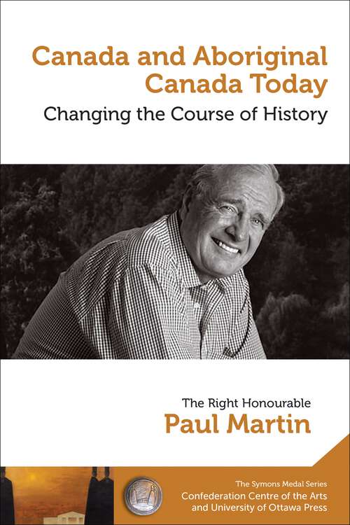 Book cover of Paul Martin: Changing the Course of History - Changer le cours de l’histoire (English/French flipside) (The Symons Medal Series / Collection de la médaille Symons #1)