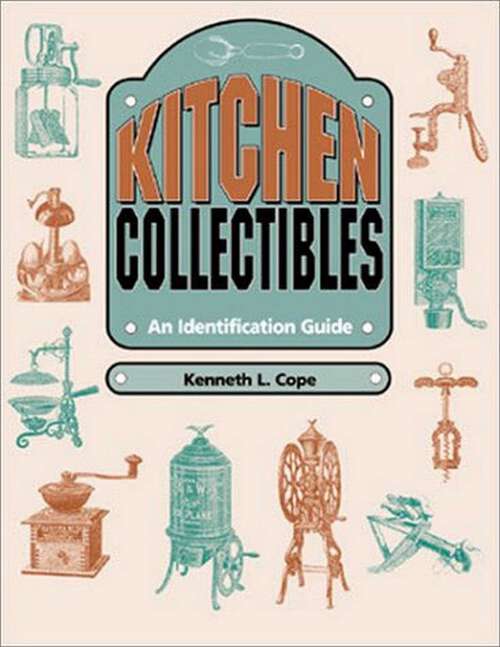 Book cover of Kitchen Collectibles: An Identification Guide