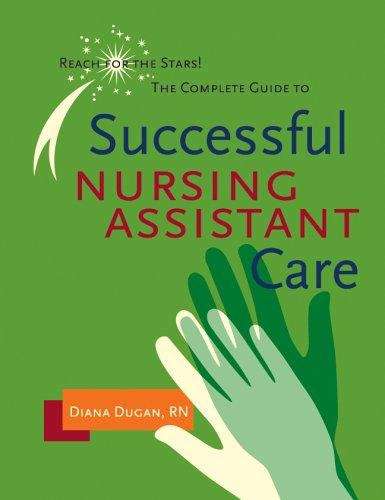 Book cover of Reach for the Stars! The Complete Guide to Successful Nursing Assistant Care