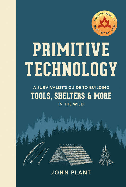 Book cover of Primitive Technology: A Survivalist's Guide to Building Tools, Shelters, and More in the Wild