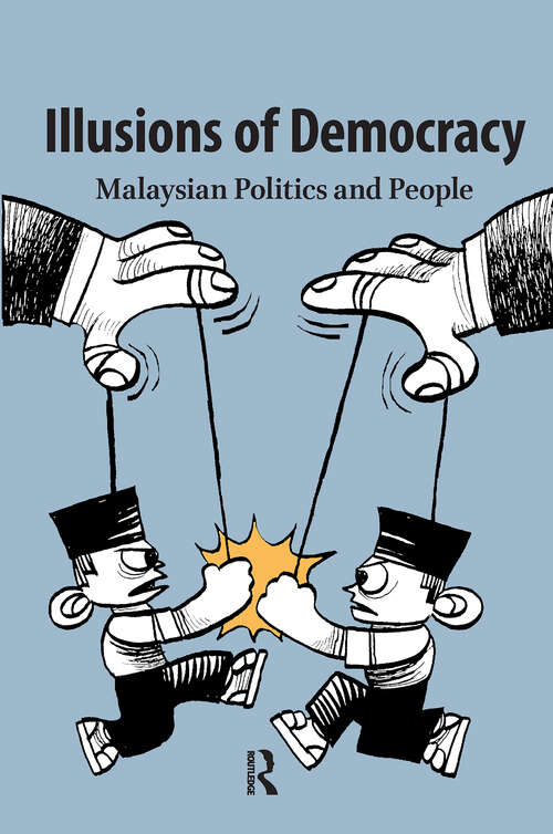 Book cover of Illusions of Democracy: Malaysian Politics and People (1)