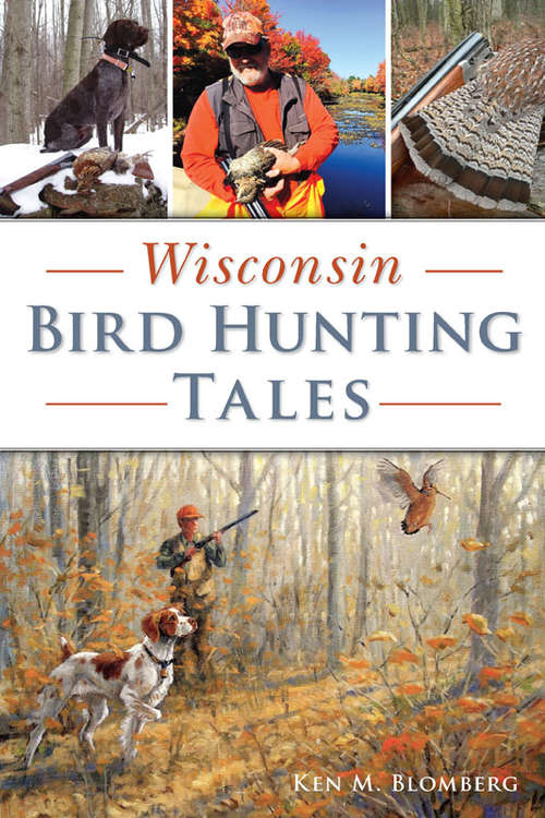 Book cover of Wisconsin Bird Hunting Tales (Sports)