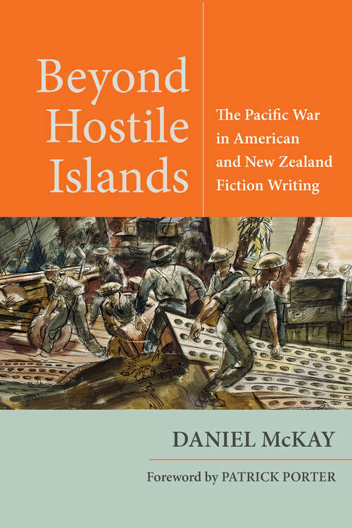 Book cover of Beyond Hostile Islands: The Pacific War in American and New Zealand Fiction Writing (World War II: The Global, Human, and Ethical Dimension)