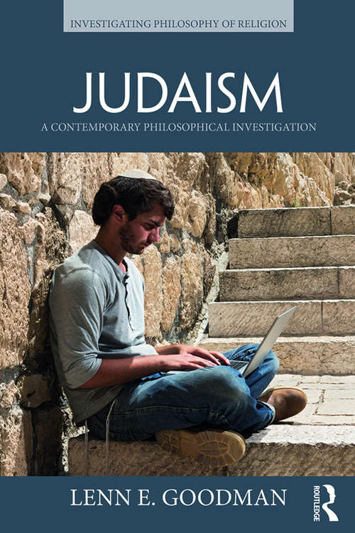 Judaism: A Contemporary Philosophical Investigation