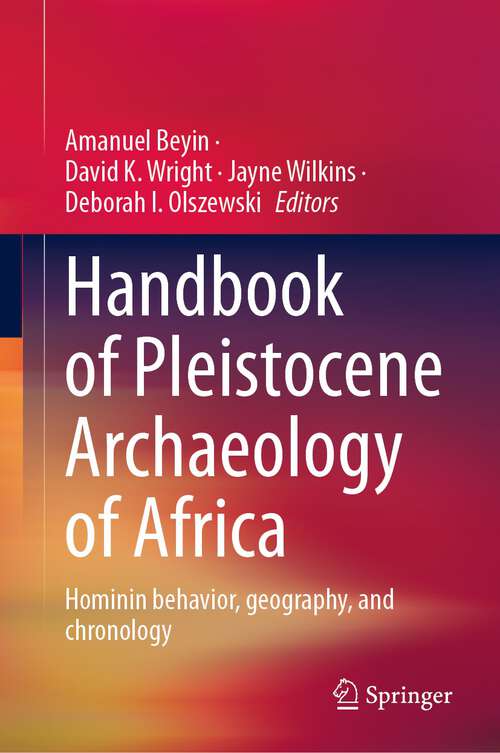 Book cover of Handbook of Pleistocene Archaeology of Africa: Hominin behavior, geography, and chronology (1st ed. 2023)