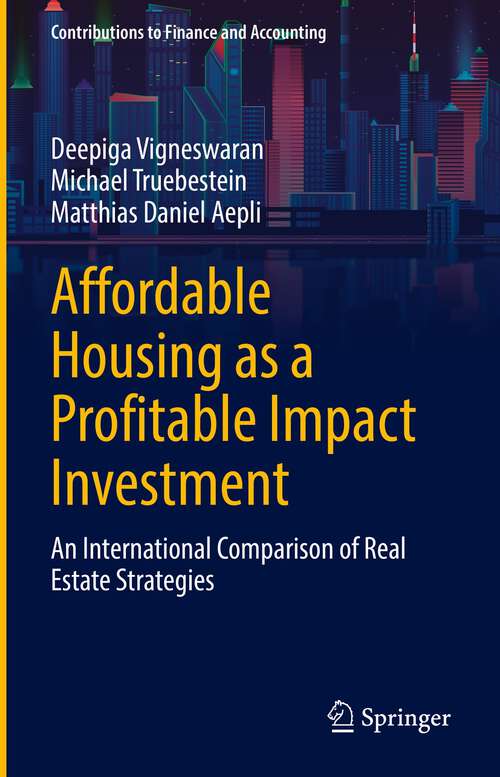 Book cover of Affordable Housing as a Profitable Impact Investment: An International Comparison of Real Estate Strategies (1st ed. 2022) (Contributions to Finance and Accounting)