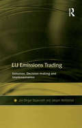 EU Emissions Trading: Initiation, Decision-making and Implementation