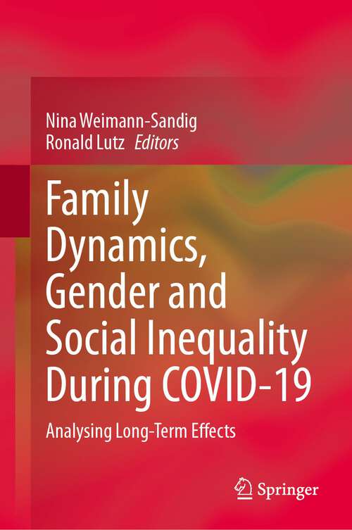 Book cover of Family Dynamics, Gender and Social Inequality During COVID-19: Analysing Long-Term Effects (2024)