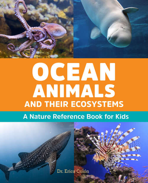 Book cover of Ocean Animals and Their Ecosystems: A Nature Reference Book for Kids