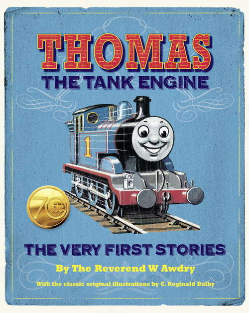 Book cover of Thomas the Tank Engine: The Very First Stories (Thomas & Friends)