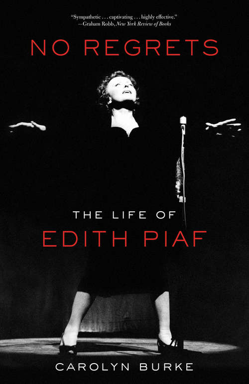 Book cover of No Regrets: The Life of Edith Piaf