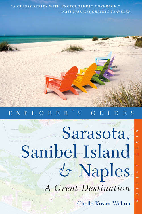 Explorer's Guide Sarasota, Sanibel Island & Naples: A Great Destination (Sixth Edition)  (Explorer's Great Destinations)