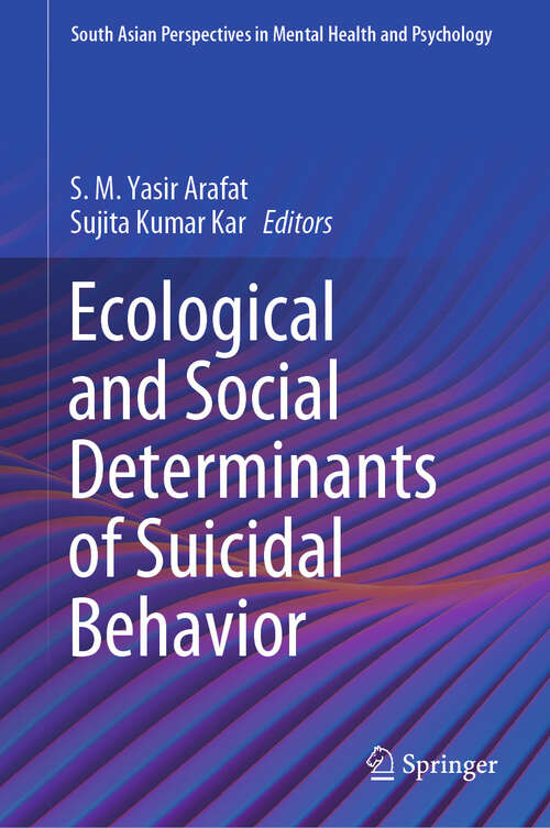 Book cover of Ecological and Social Determinants of Suicidal Behavior (South Asian Perspectives in Mental Health and Psychology)