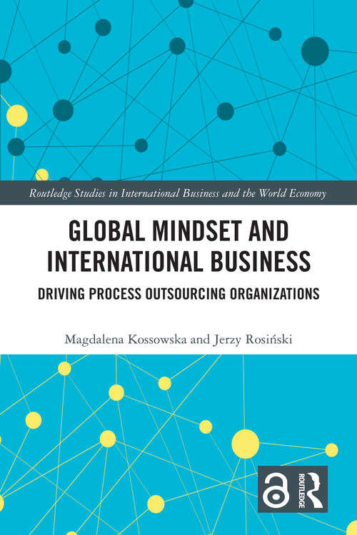 Book cover of Global Mindset and International Business: Driving Process Outsourcing Organizations (Routledge Studies in International Business and the World Economy)