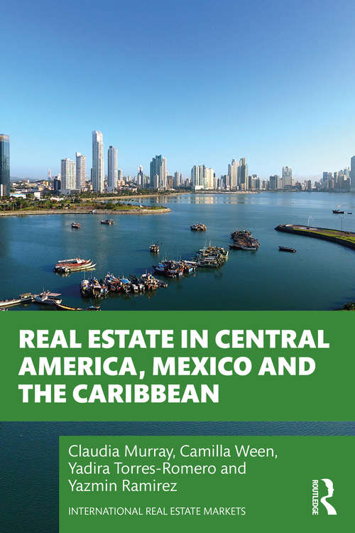 Real Estate in Central America, Mexico and the Caribbean (Routledge International Real Estate Markets Series)