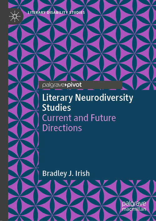 Book cover of Literary Neurodiversity Studies: Current and Future Directions (Literary Disability Studies)