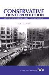 Conservative Counterrevolution: Challenging Liberalism in 1950s Milwaukee