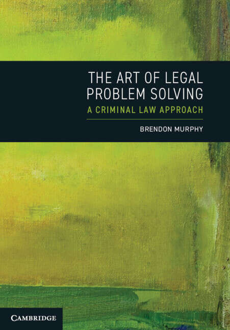 Book cover of The Art of Legal Problem Solving: A Criminal Law Approach