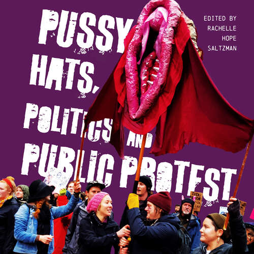 Book cover of Pussy Hats, Politics, and Public Protest (EPUB Single)