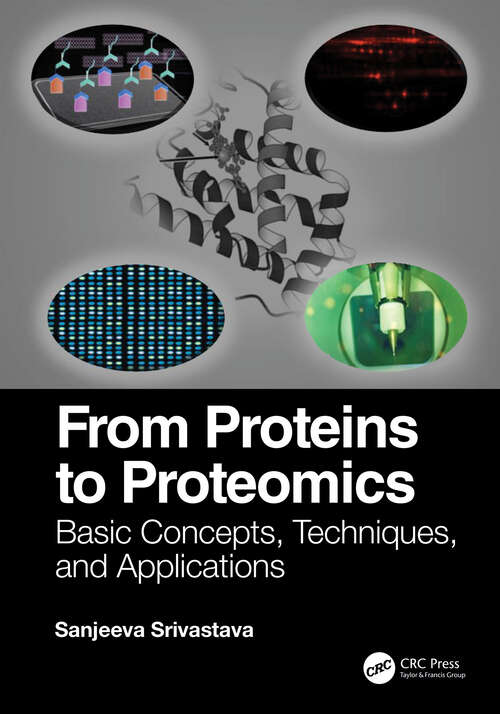 Book cover of From Proteins to Proteomics: Basic Concepts, Techniques, and Applications