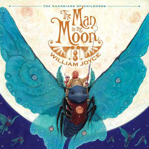 Book cover of The Man in the Moon: With Audio Recording (No Edition) (The Guardians of Childhood #1)