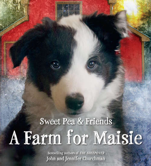 Book cover of A Farm for Maisie (Sweet Pea & Friends #3)