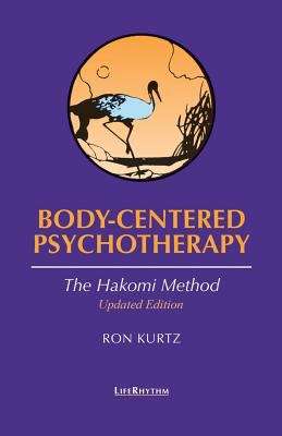 Book cover of Body-Centered Psychotherapy: The Hakomi Method