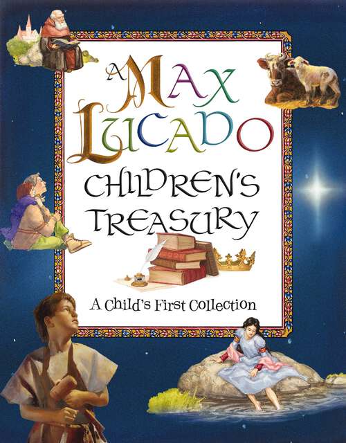 Book cover of A Max Lucado Children's Treasury