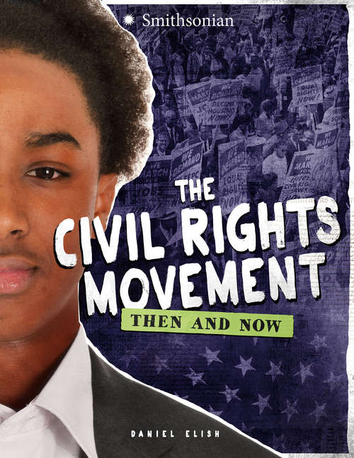 The Civil Rights Movement: Then and Now (America: 50 Years of Change)