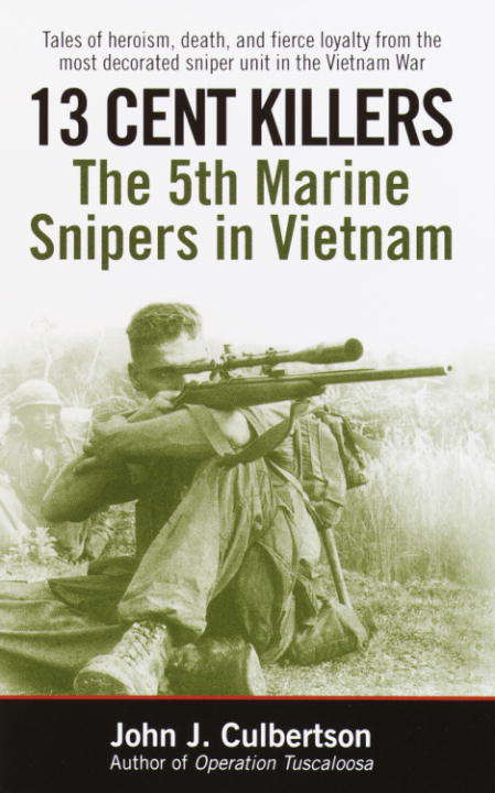 Book cover of 13 Cent Killers: The 5th Marine Snipers in Vietnam