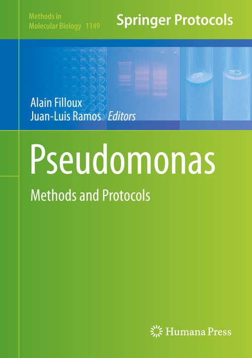 Pseudomonas Methods and Protocols: Methods And Protocols (Methods in Molecular Biology #1149)