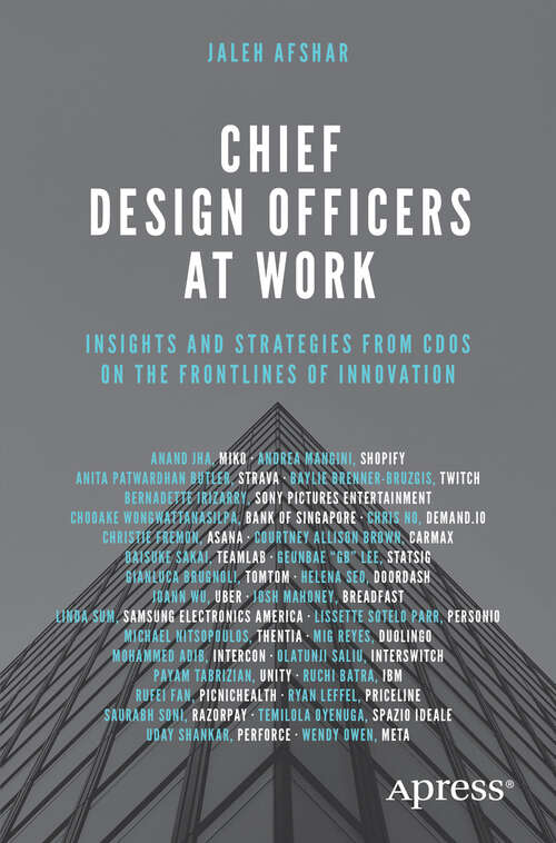 Book cover of Chief Design Officers at Work: Insights and Strategies from CDOs on the Frontlines of Innovation (First Edition)