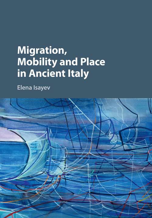 Book cover of Migration, Mobility and Place in Ancient Italy