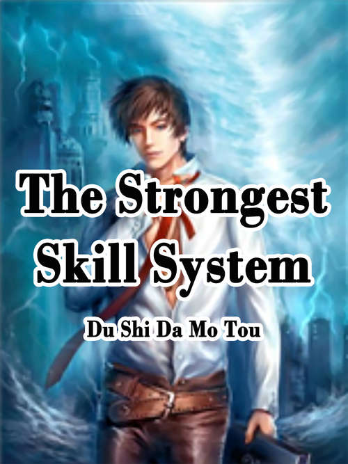 Book cover of The Strongest Skill System: Volume 10 (Volume 10 #10)