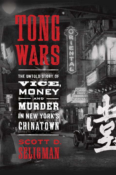 Book cover of Tong Wars: The Untold Story of Vice, Money, and Murder in New York's Chinatown