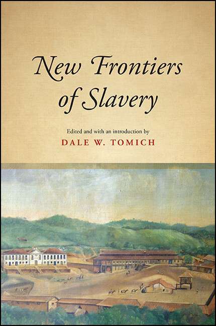 Book cover of New Frontiers of Slavery (SUNY Press Open Access)