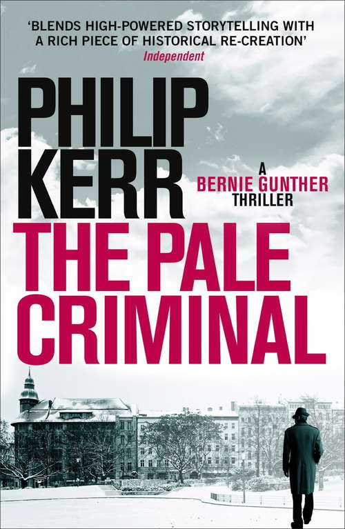 Book cover of The Pale Criminal: Bernie Gunther Thriller 2