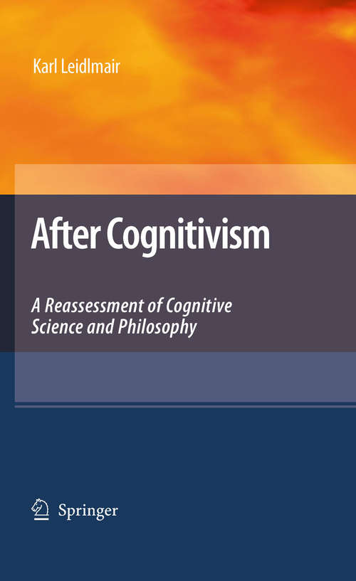 Book cover of After Cognitivism: A Reassessment of Cognitive Science and Philosophy