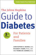 The Johns Hopkins Guide To Diabetes: For Patients and Families (A Johns Hopkins Press Health Book)