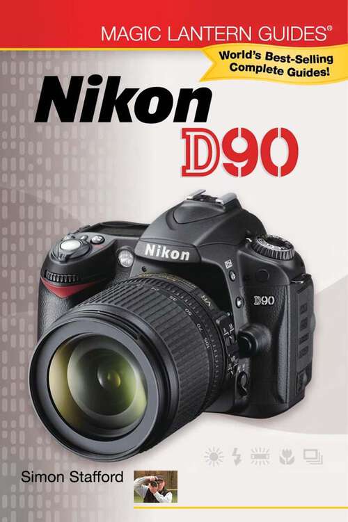 Book cover of Magic Lantern Guides®: Nikon D90 (Magic Lantern Guides®)