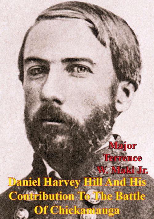 Book cover of Daniel Harvey Hill And His Contribution To The Battle Of Chickamauga