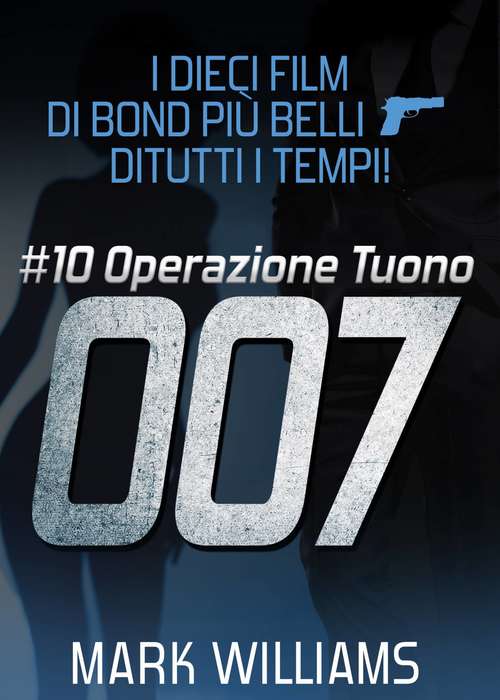 I dieci film di Bond più belli…di tutti i tempi! #10: Operazione Tuono