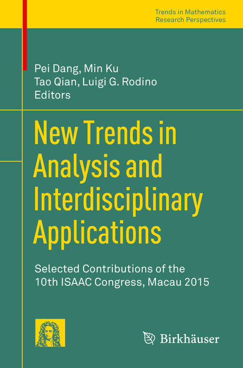 Book cover of New Trends in Analysis and Interdisciplinary Applications: Selected Contributions of the 10th ISAAC Congress, Macau 2015 (1st ed. 2017) (Trends in Mathematics)