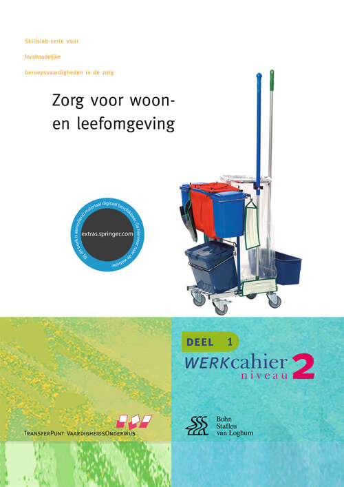 Book cover of Zorg voor woon- en leefomgeving 1: Werkcahier Kwalificatieniveau 2 (Skillslab-serie voor huishoudelijke beroepsvaardigheden in de zorg)