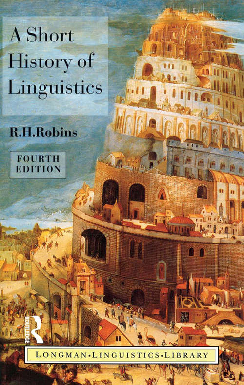 Book cover of A Short History of Linguistics (4) (Longman Linguistics Library)