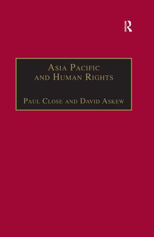 Asia Pacific and Human Rights: A Global Political Economy Perspective (The International Political Economy of New Regionalisms Series)